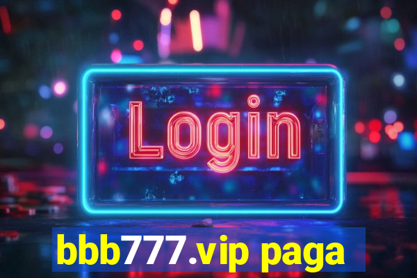 bbb777.vip paga